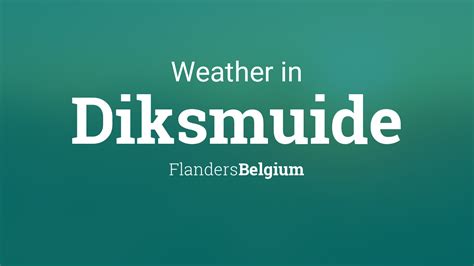 het weer in diksmuide vandaag|Diksmuide, West Flanders, Belgium Weather Forecast